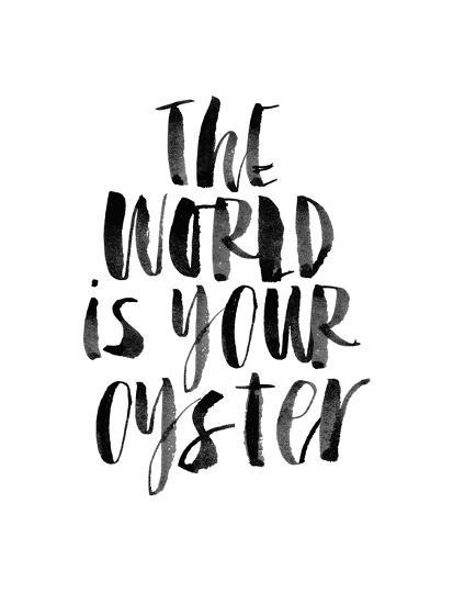 "The world is your oyster" quote